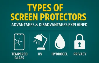 14. Types of Screen Protectors – Advantages & Disadvantages Explained
